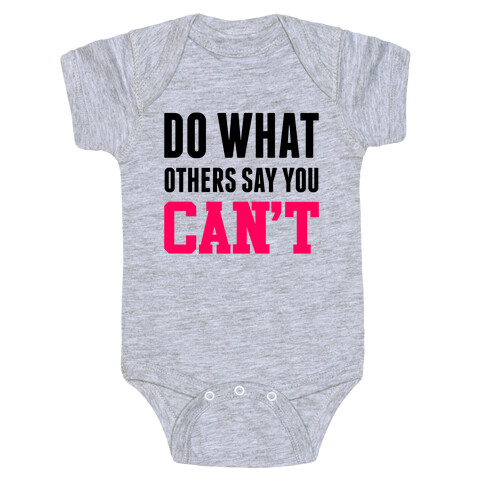 Do What Others Say You Can't Baby One-Piece