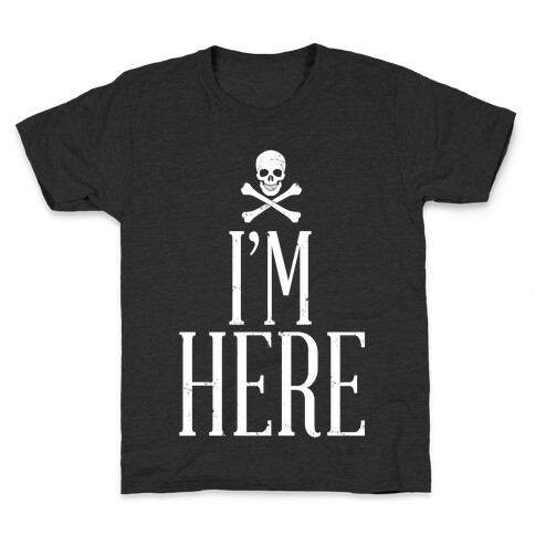 I'm Here Kids T-Shirt