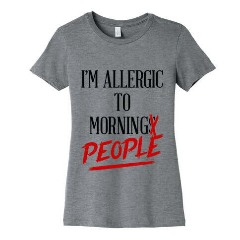 I'm Allergic To Morning People Womens T-Shirt