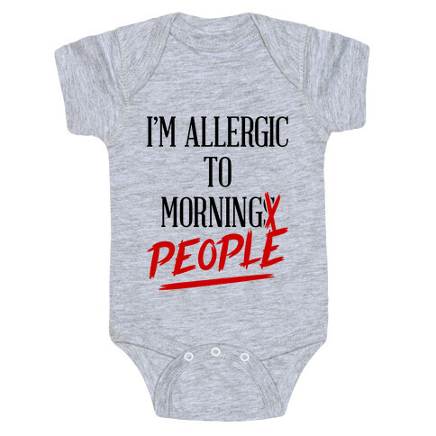 I'm Allergic To Morning People Baby One-Piece