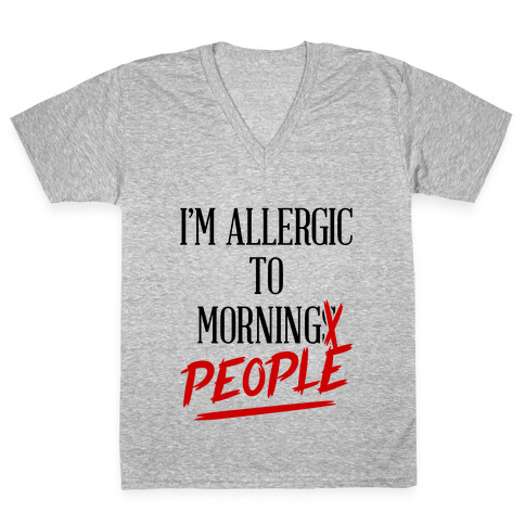 I'm Allergic To Morning People V-Neck Tee Shirt