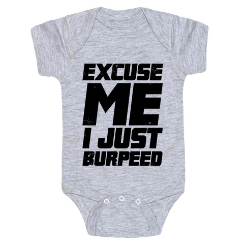 Excuse Me I Just Burpeed Baby One-Piece