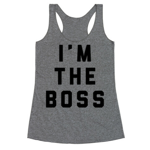 I'm The Boss Racerback Tank Top