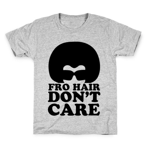 Fro Hair Don't Care Kids T-Shirt