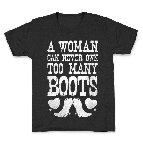 No Such Thing As Too Many Boots Kids T-Shirt