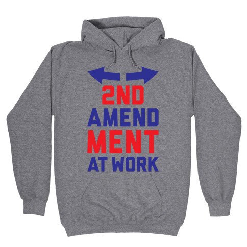 2nd Amendment At Work Hooded Sweatshirt