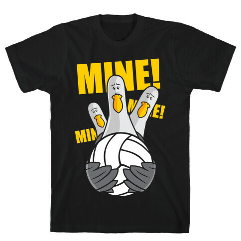Mine! T-Shirt