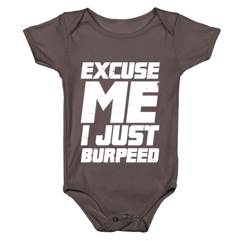 Excuse Me I Just Burpeed Baby One-Piece