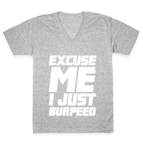Excuse Me I Just Burpeed V-Neck Tee Shirt