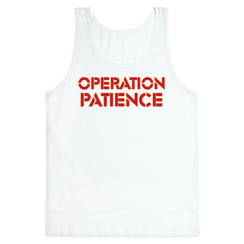 Operation Patience Tank Top