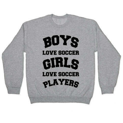 Boys and Girls Love Soccer Pullover