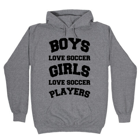 Boys and Girls Love Soccer Hooded Sweatshirt