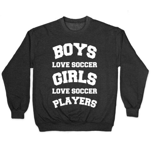 Boys and Girls Love Soccer Pullover