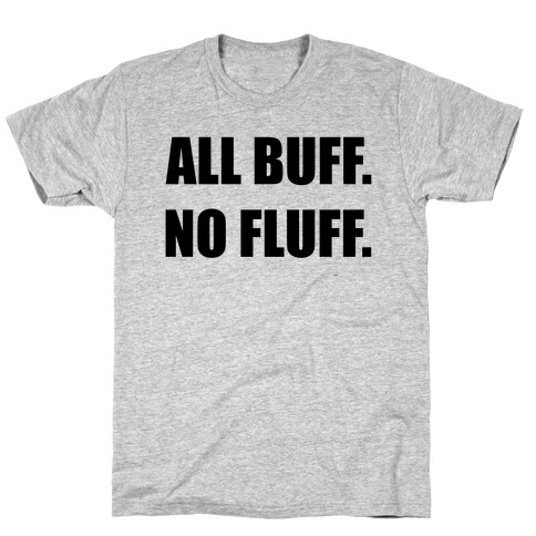 All Buff No Fluff T-Shirt