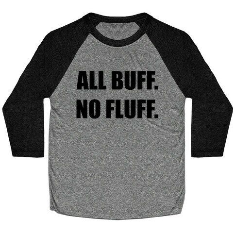 All Buff No Fluff Baseball Tee