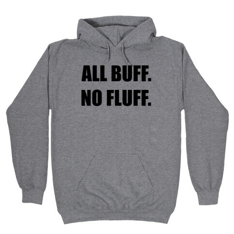 All Buff No Fluff Hooded Sweatshirt