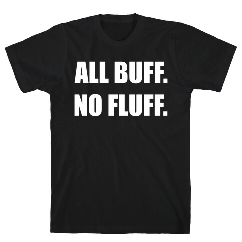 All Buff No Fluff T-Shirt