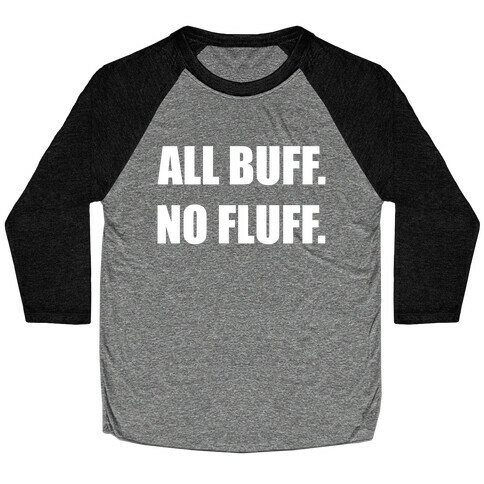 All Buff No Fluff Baseball Tee