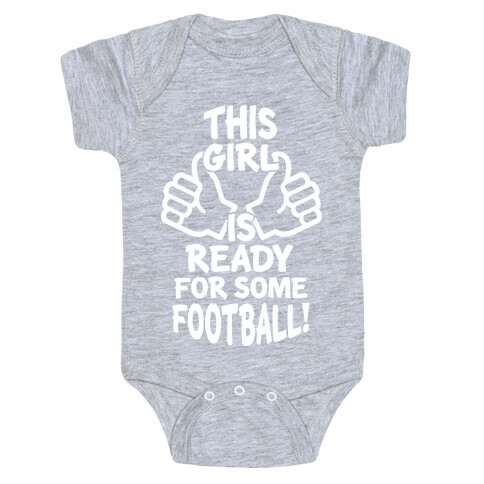 This Girl Is Ready For Some Football Baby One-Piece
