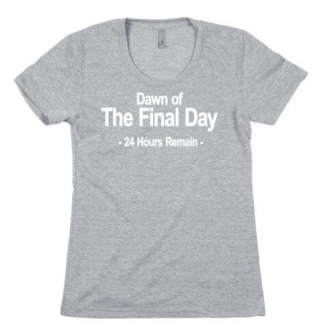 Dawn Of The Final Day Womens T-Shirt