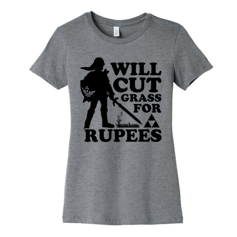 Cut Some Grass for some Rupees Womens T-Shirt