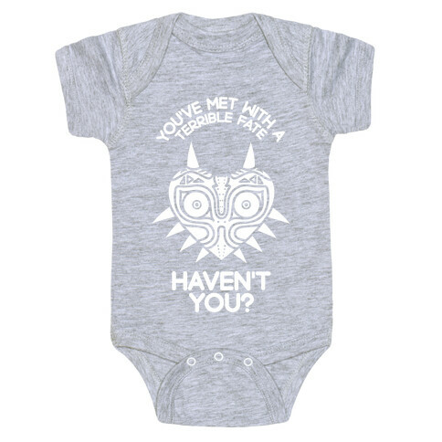 You've Met With A Terrible Fate Baby One-Piece