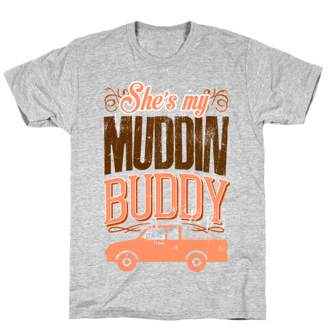 Muddin' Buddy - Best Friends T-Shirt