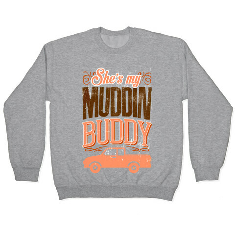 Muddin' Buddy - Best Friends Pullover