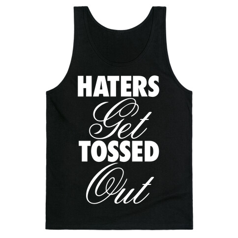 Haters Get Tossed Out Tank Top