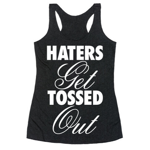 Haters Get Tossed Out Racerback Tank Top