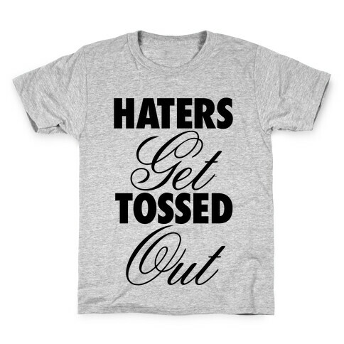 Haters Get Tossed Out Kids T-Shirt