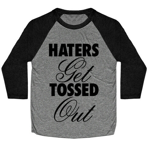 Haters Get Tossed Out Baseball Tee