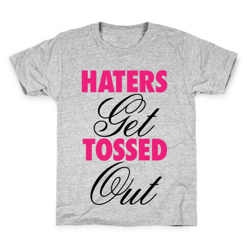 Haters Get Tossed Out Kids T-Shirt