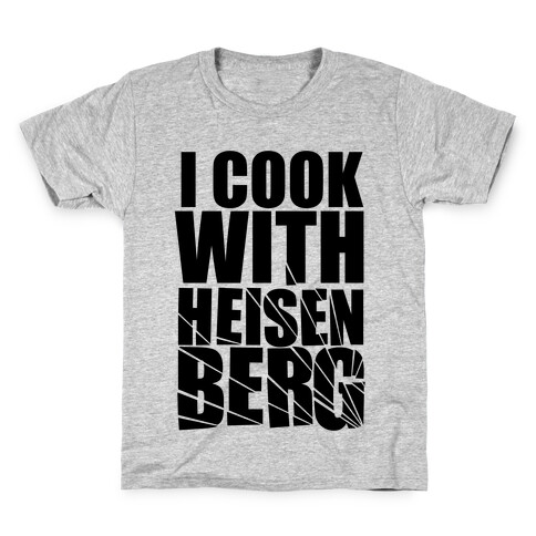 I Cook With Heisenberg Kids T-Shirt