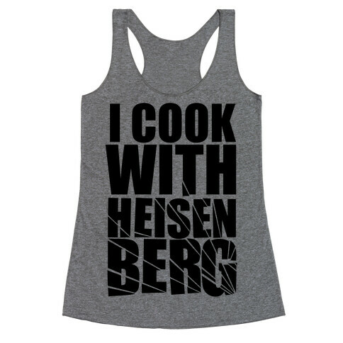 I Cook With Heisenberg Racerback Tank Top