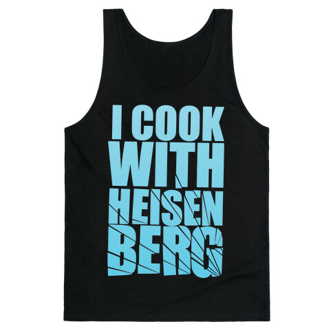 I Cook With Heisenberg Tank Top