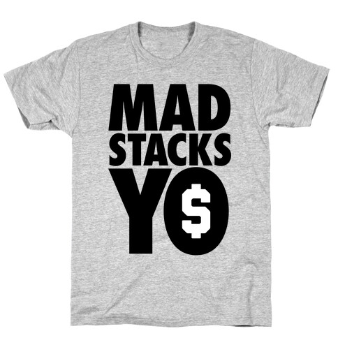 Mad Stacks, Yo T-Shirt