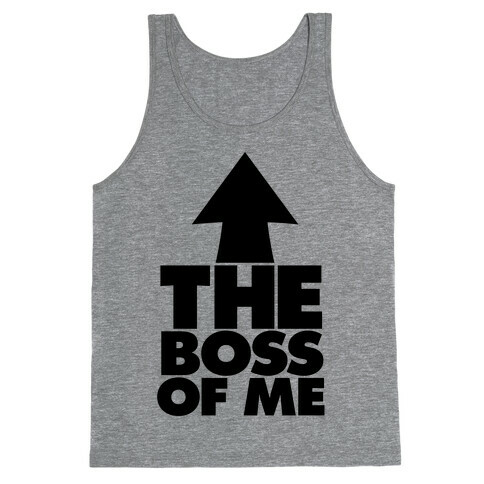 I'm The Boss Of Me Tank Top