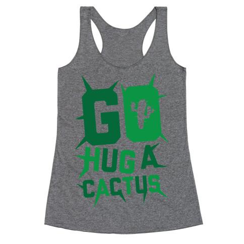 Go Hug A Cactus Racerback Tank Top