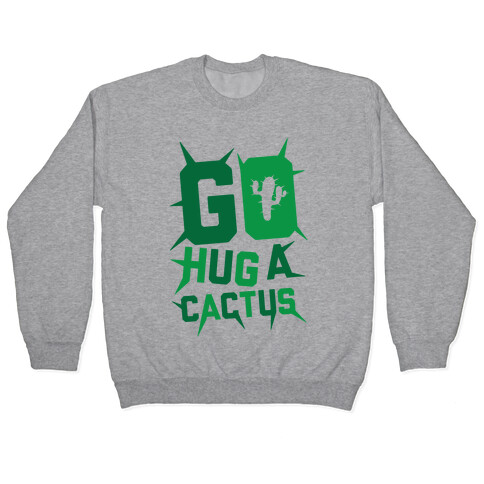 Go Hug A Cactus Pullover