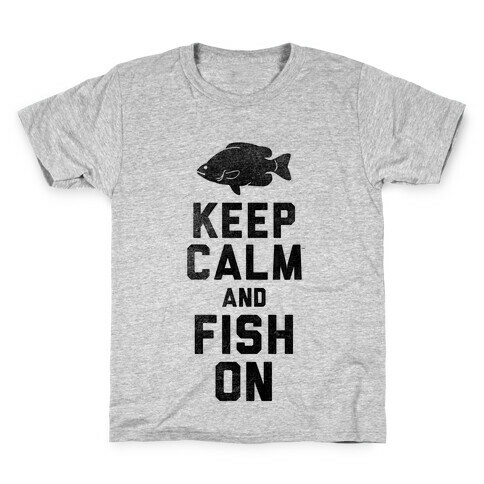 Keep Calm and Fish On Kids T-Shirt