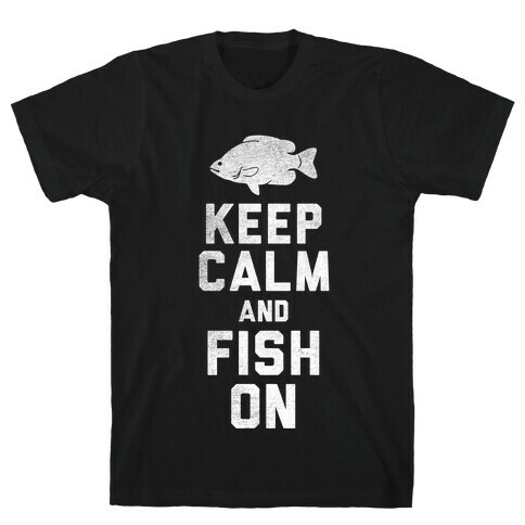 Keep Calm and Fish On (White Ink) T-Shirt