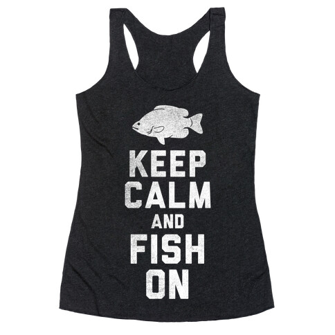 Keep Calm and Fish On (White Ink) Racerback Tank Top