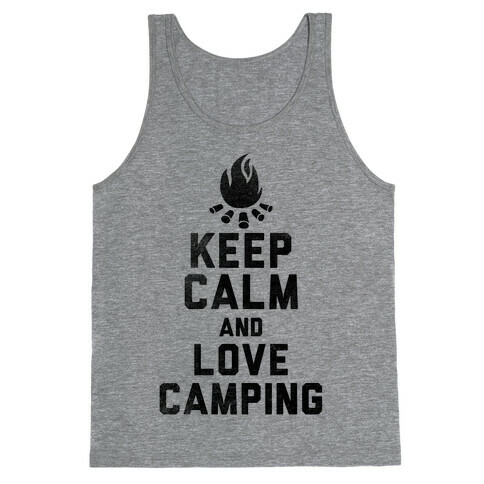 Keep Calm and Love Camping Tank Top