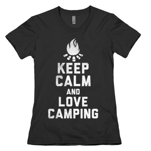 Keep Calm and Love Camping (White Ink) Womens T-Shirt