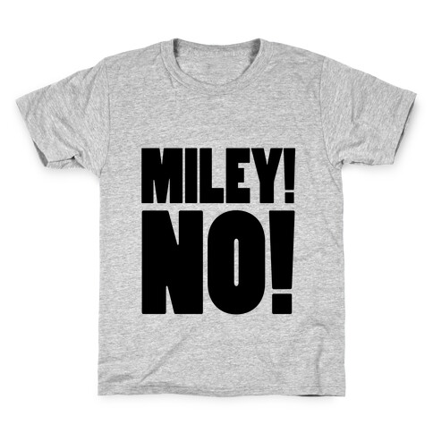 MILEY, NO! Kids T-Shirt