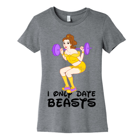 I Only Date Beasts Parody Womens T-Shirt