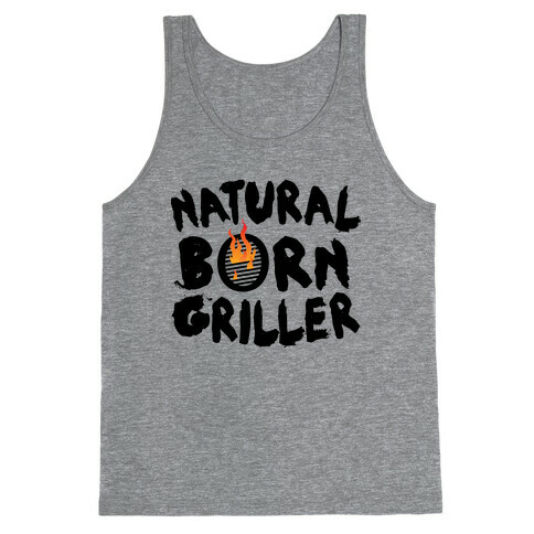 Natural Born Griller Tank Top