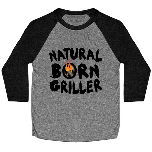 Natural Born Griller Baseball Tee