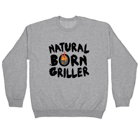 Natural Born Griller Pullover